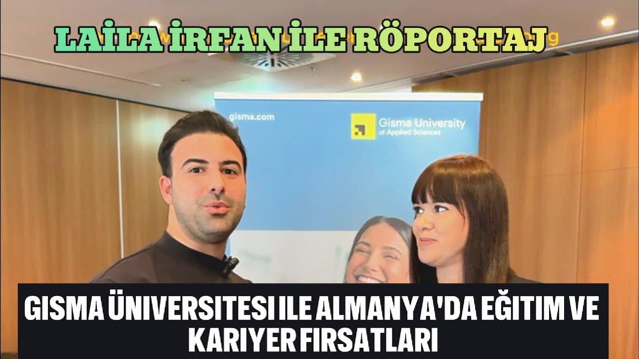GISMA Üniversitesi ile Almanya'da Eğitim ve Kariyer Fırsatları: Leyla Irfan ile Röportaj